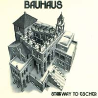 Bauhaus - Stairway to Escher